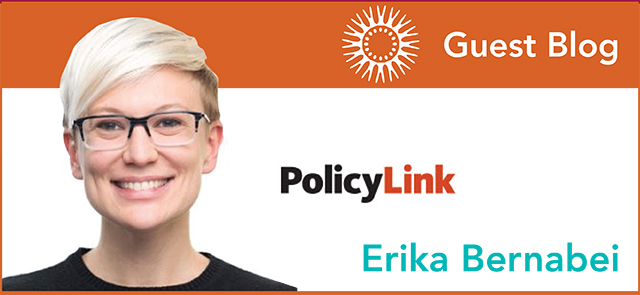 Guest Blog-MPN-Erika Bernabei PolicyLink Blog_v2